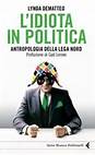 L' idiota in politica. Antropologia della Lega Nord